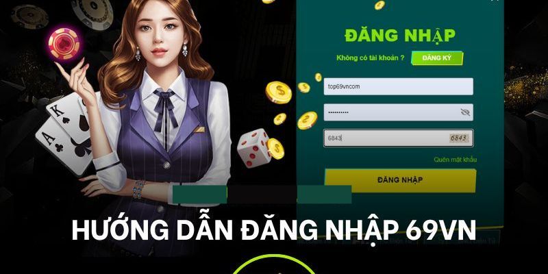 Dang-nhap-69vn-huong-dan-chi-tiet-quy-trinh-thuc-hien-truy-cap-vao-nen-tang-chi-tiet