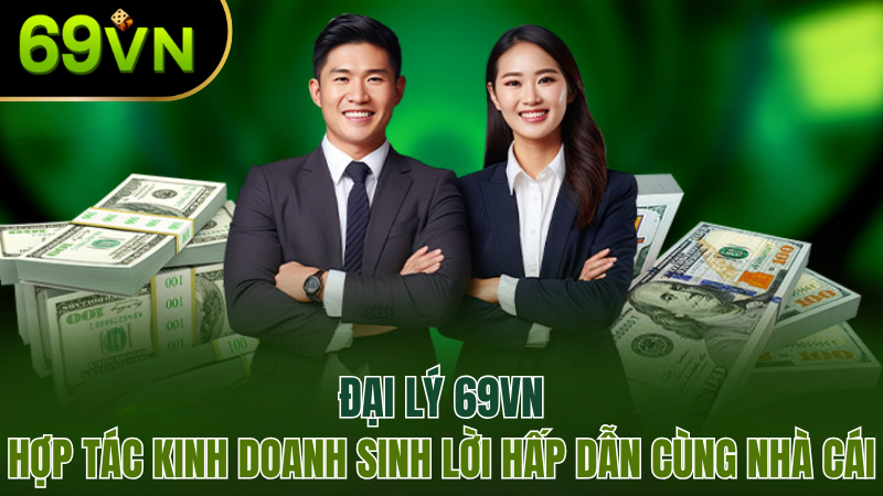 dai-ly-69vn-hop-tac-kinh-doanh-sinh-loi-moi-nhat