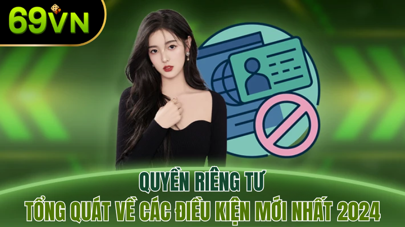 quyen-rieng-tu-69vn-tong-quat-dieu-kien-2025