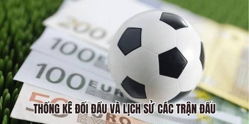 Thống kê đối đầu và lịch sử các trận đấu